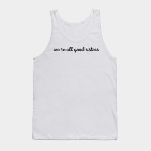 Were All Good Sisters Black Cursive Tank Top